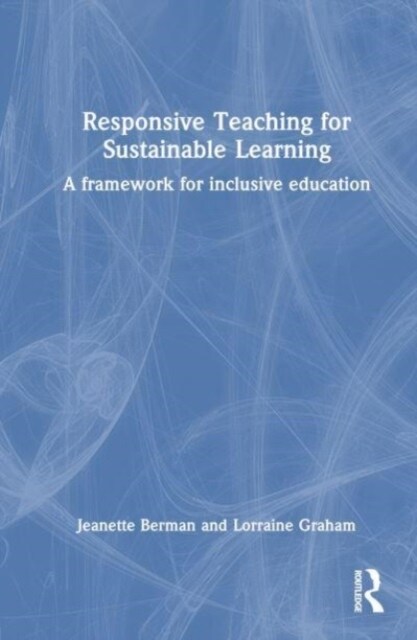 Responsive Teaching for Sustainable Learning : A framework for inclusive education (Hardcover)