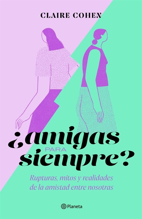 풞migas Para Siempre?: Rupturas, Mitos Y Realidades de la Amistad Entre Nosotras (Paperback)