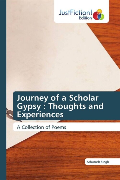 Journey of a Scholar Gypsy: Thoughts and Experiences (Paperback)