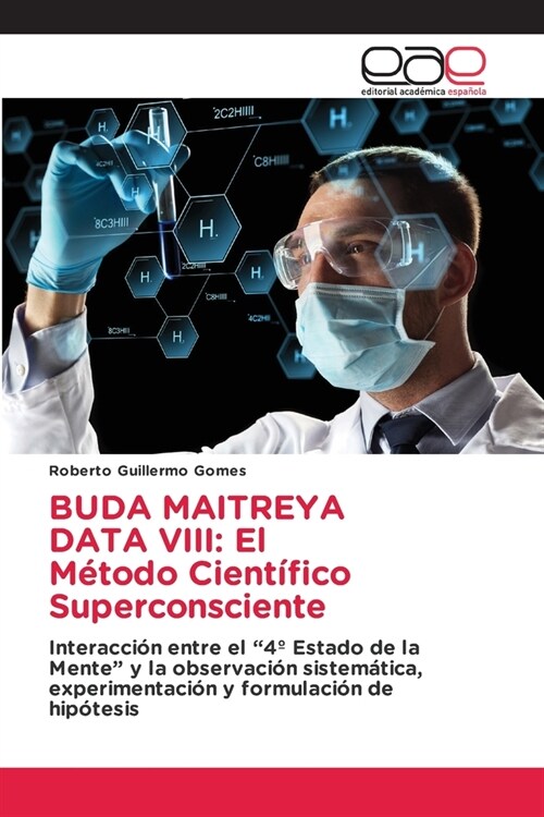 Buda Maitreya Data VIII: El M?odo Cient?ico Superconsciente (Paperback)