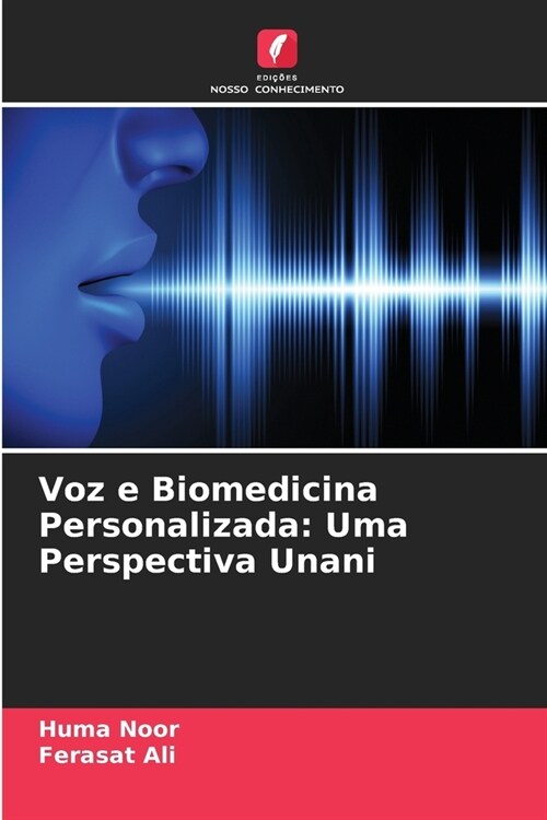 Voz e Biomedicina Personalizada: Uma Perspectiva Unani (Paperback)