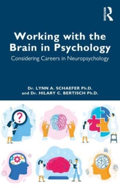 Working with the Brain in Psychology : Considering Careers in Neuropsychology (Paperback)