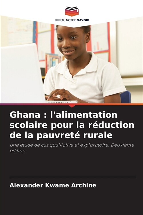 Ghana: lalimentation scolaire pour la r?uction de la pauvret?rurale (Paperback)