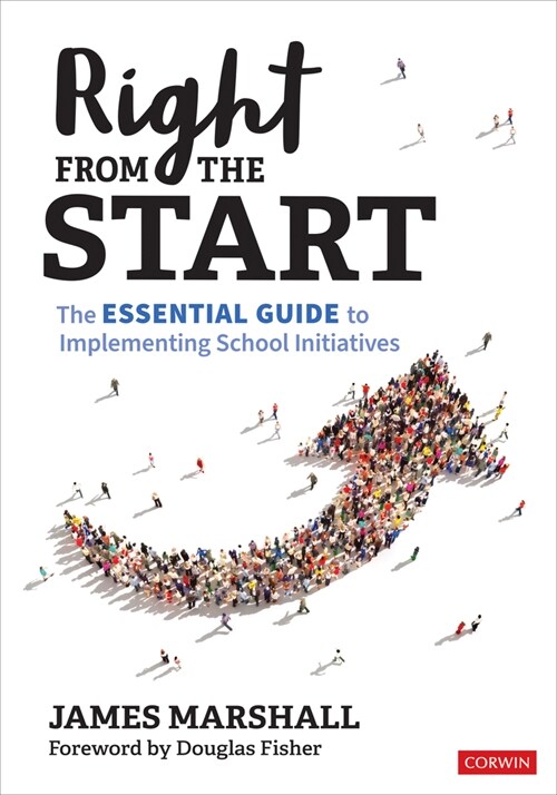 Right from the Start: The Essential Guide to Implementing School Initiatives (Paperback)