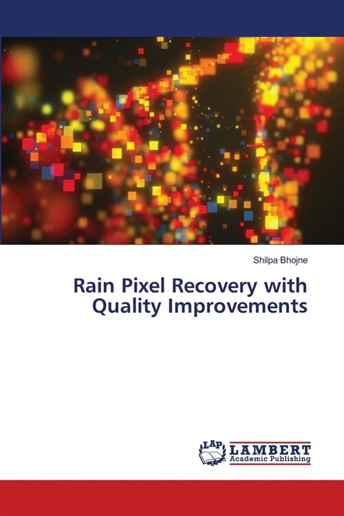 Rain Pixel Recovery with Quality Improvements (Paperback)