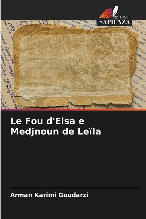 Le Fou dElsa e Medjnoun de Le?a (Paperback)