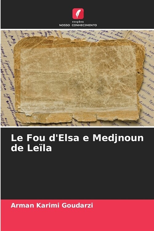 Le Fou dElsa e Medjnoun de Le?a (Paperback)