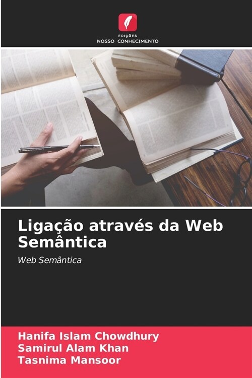 Liga豫o atrav? da Web Sem?tica (Paperback)