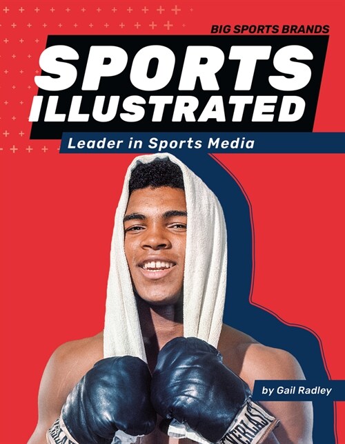 Sports Illustrated: Leader in Sports Media: Leader in Sports Media (Library Binding)