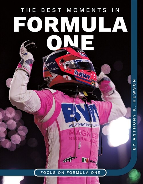 The Best Moments in Formula One (Library Binding)