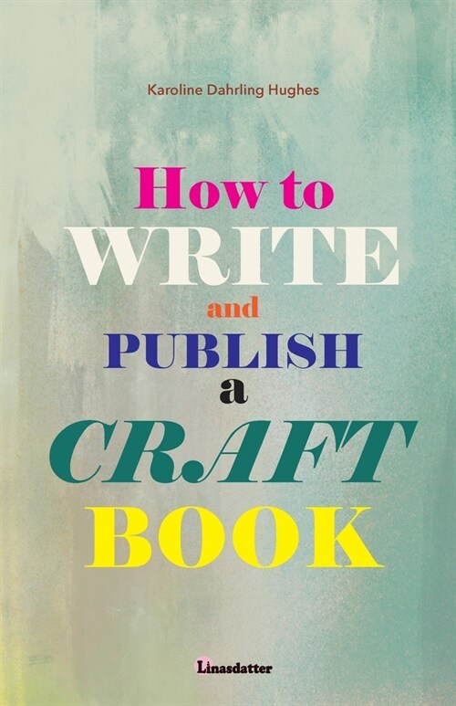 How to write and publish a craft book (Paperback)