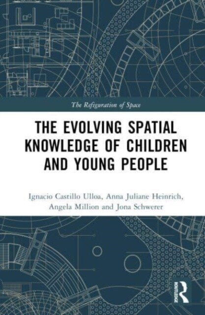 The Evolution of Young People’s Spatial Knowledge (Hardcover)