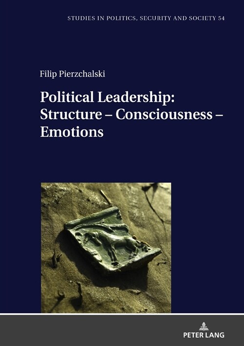 Political Leadership: Structure - Consciousness - Emotions (Hardcover)