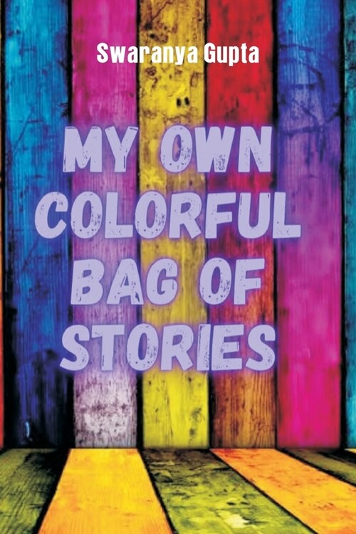 My Own Colorful Bag Of Stories (Paperback)