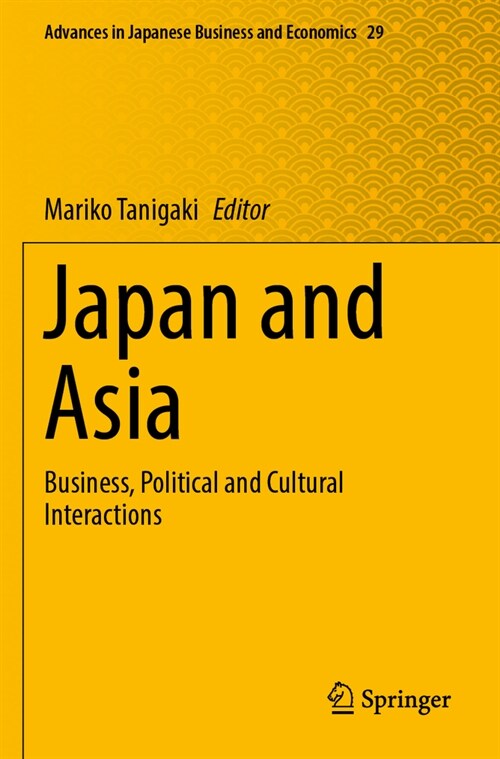 Japan and Asia: Business, Political and Cultural Interactions (Paperback, 2022)