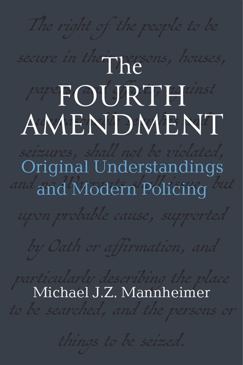 The Fourth Amendment: Original Understandings and Modern Policing (Paperback)