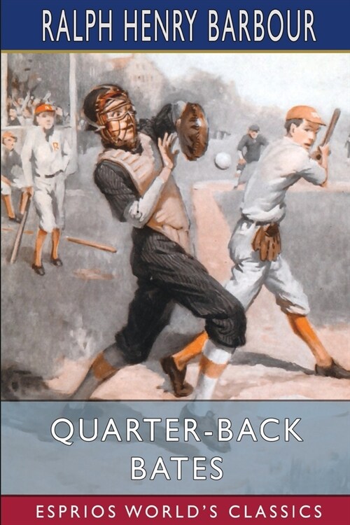 Quarter-Back Bates (Esprios Classics): Illustrated by Frank J. Rigney (Paperback)