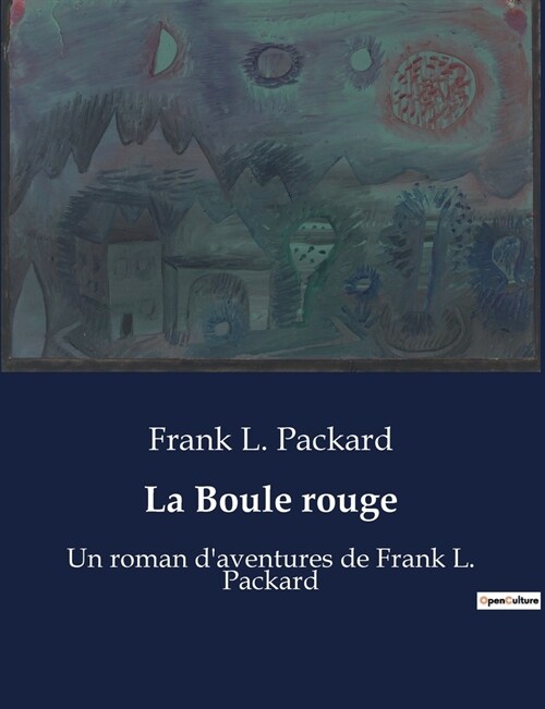 La Boule rouge: Un roman daventures de Frank L. Packard (Paperback)