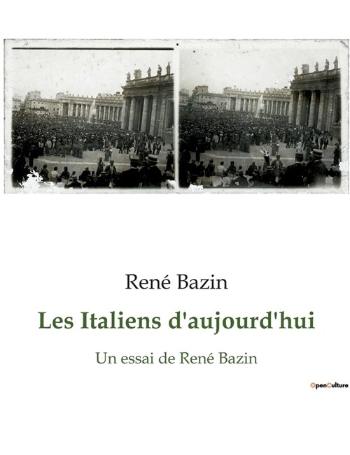 Les Italiens daujourdhui: Un essai de Ren?Bazin (Paperback)