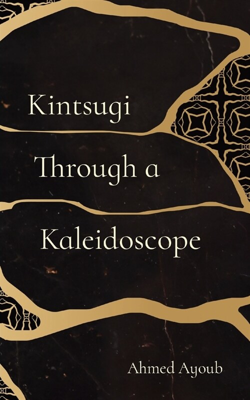 Kintsugi Through a Kaleidoscope (Paperback)