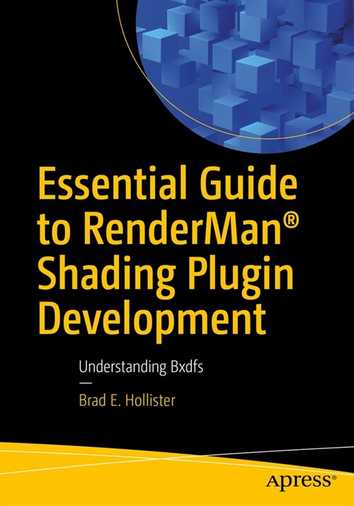 Essential Guide to Renderman(r) Shading Plugin Development: Understanding Bxdfs (Paperback)