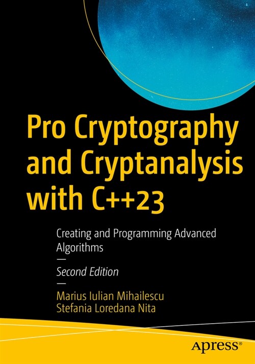 Pro Cryptography and Cryptanalysis with C++23: Creating and Programming Advanced Algorithms (Paperback, 2)