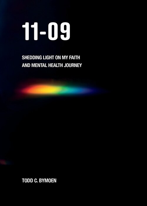 11-09: Shedding Light on My Faith and Mental Health Journey (Paperback)