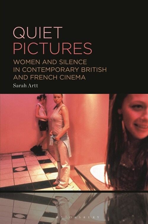 Quiet Pictures: Women and Silence in Contemporary British and French Cinema (Hardcover)