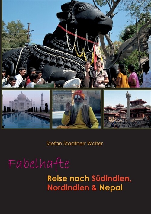 Fabelhafte Reise nach S?indien, Nordindien & Nepal (Paperback)