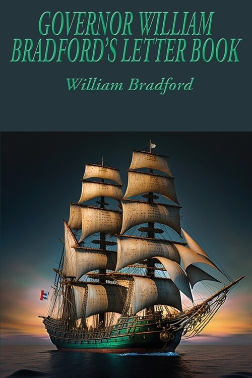 Governor William Bradfords Letter Book (Paperback)