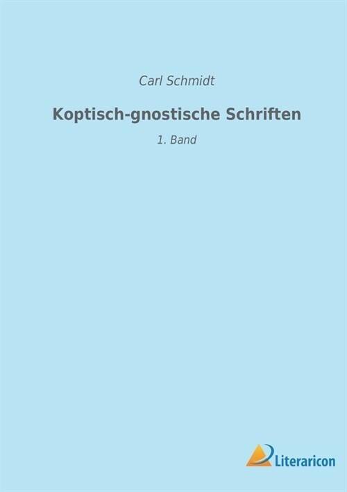 Koptisch-gnostische Schriften: 1. Band (Paperback)