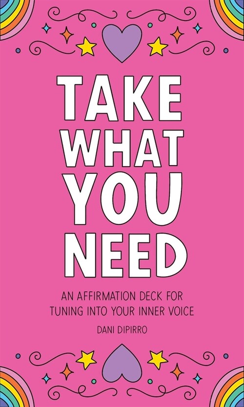 Take What You Need: An Affirmation Deck for Tuning in to Your Inner Voice (Other)