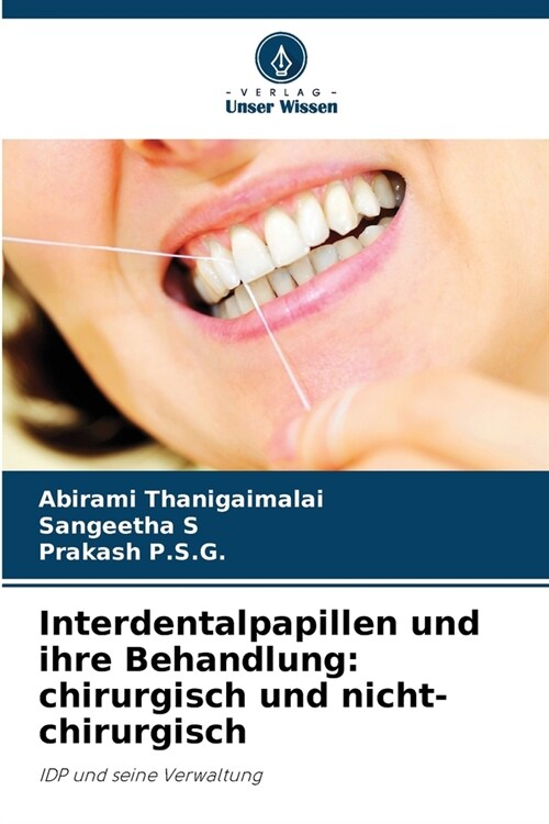 Interdentalpapillen und ihre Behandlung: chirurgisch und nicht-chirurgisch (Paperback)