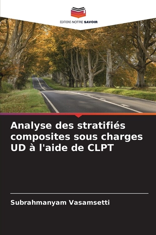 Analyse des stratifi? composites sous charges UD ?laide de CLPT (Paperback)
