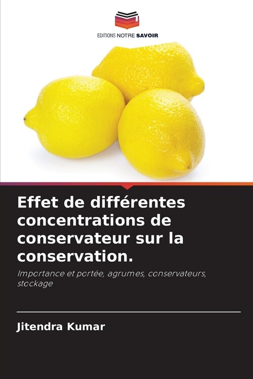 Effet de diff?entes concentrations de conservateur sur la conservation. (Paperback)