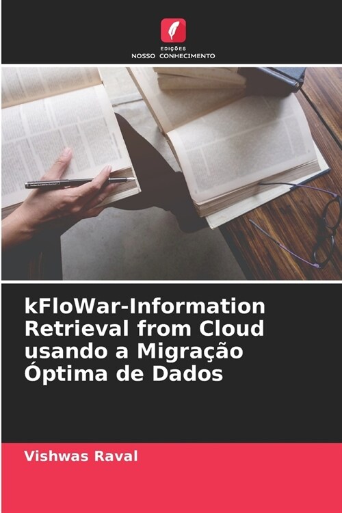 kFloWar-Information Retrieval from Cloud usando a Migra豫o ?tima de Dados (Paperback)