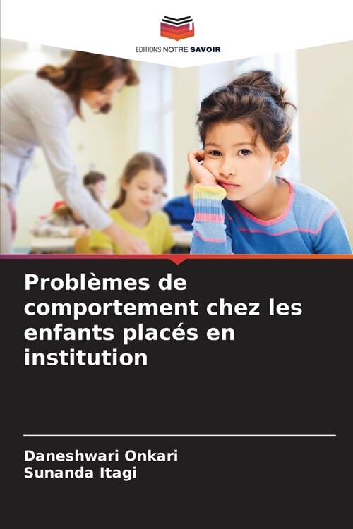 Probl?es de comportement chez les enfants plac? en institution (Paperback)