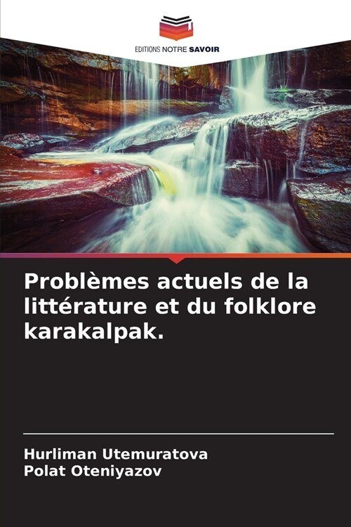 Probl?es actuels de la litt?ature et du folklore karakalpak. (Paperback)