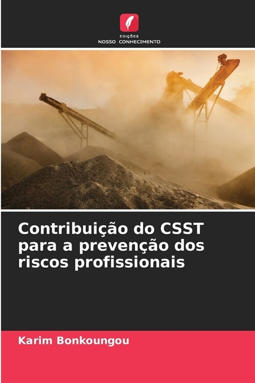 Contribui豫o do CSST para a preven豫o dos riscos profissionais (Paperback)