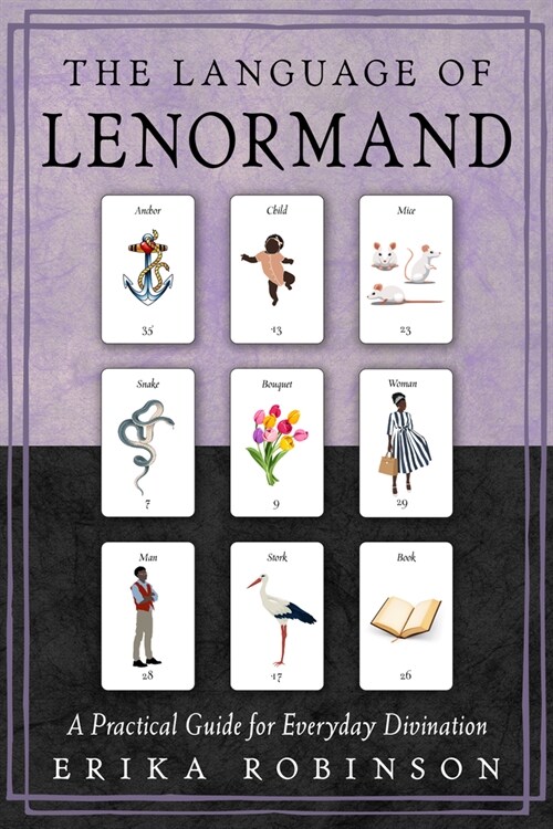 The Language of Lenormand: A Practical Guide for Everyday Divination (Paperback)