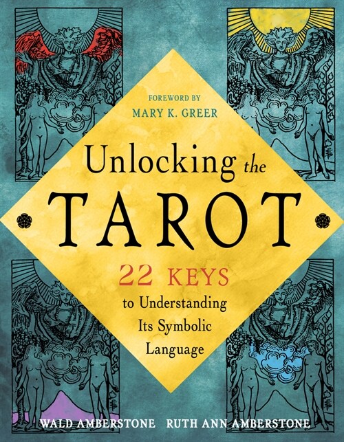 Unlocking the Secret Language of Tarot: 22 Keys to Understanding Its Symbolic Imagery (Paperback)