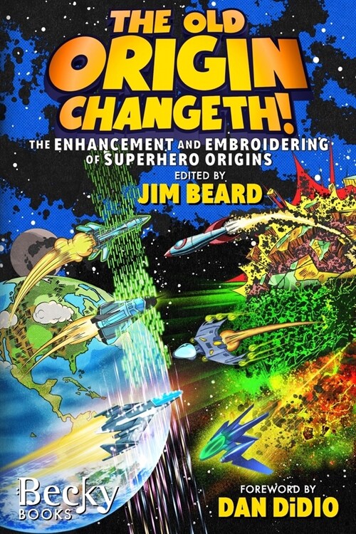 The Old Origin Changeth!: The Enhancement and Embroidering of Superhero Origins (Paperback)