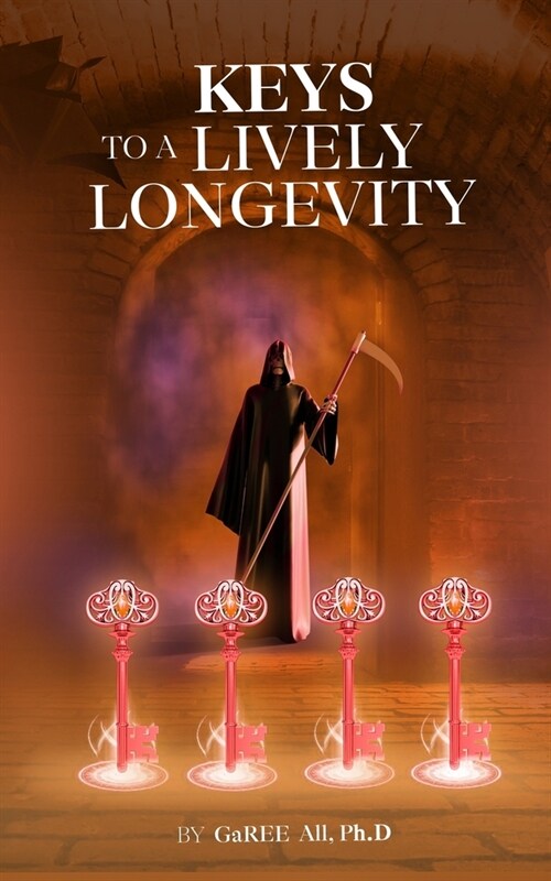 Keys to a LIVELY LONGEVITY (Paperback)