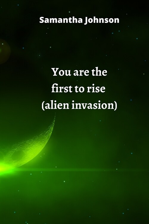 You are the first to rise (alien invasion) (Paperback)