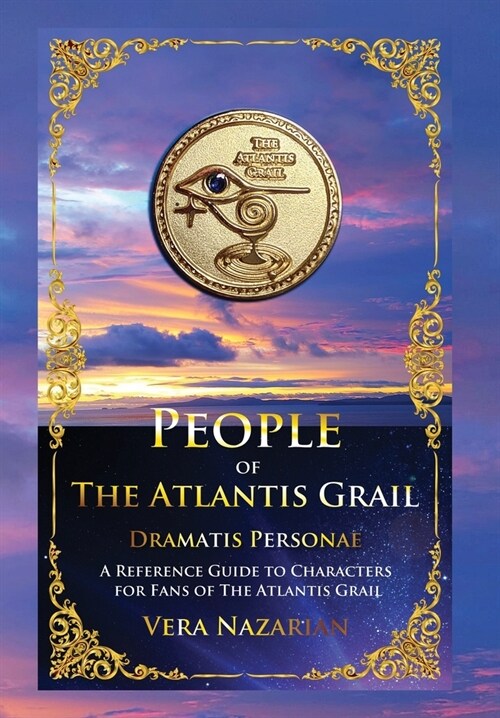 People of the Atlantis Grail: A Reference Guide to Characters for Fans of The Atlantis Grail (Hardcover)