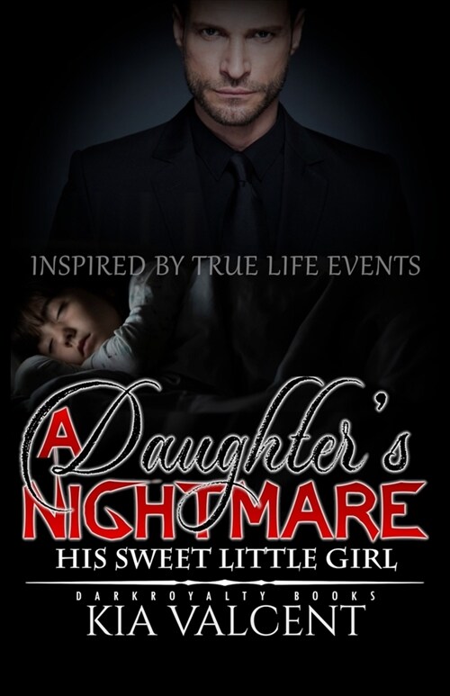 A Daughters Nightmare: Inspired by True Life Events (Paperback)