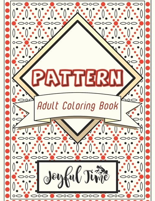 Pattern: Adult coloring book with 45 beautiful and relaxing motifs. Anti-stress book (Paperback)