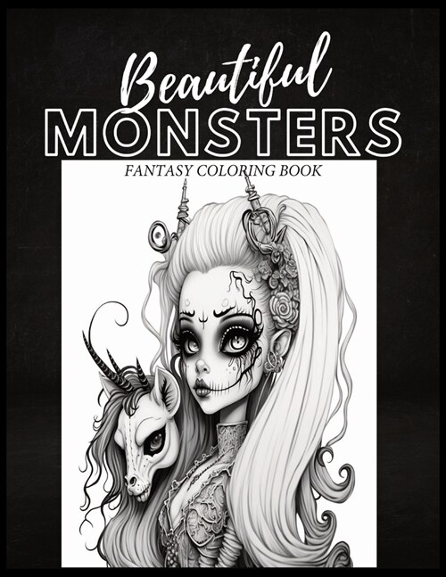 Beautiful Monsters Fantasy Coloring Book For Adults: More Than 50 Grayscale Images To Color (Paperback)