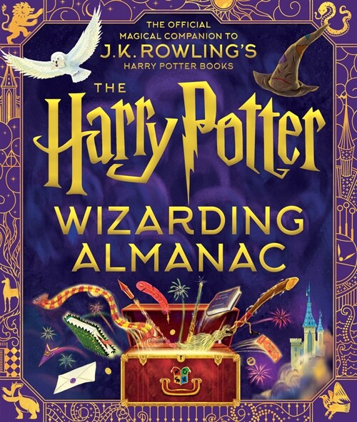 The Harry Potter Wizarding Almanac: The Official Magical Companion to J.K. Rowlings Harry Potter Books (Hardcover)