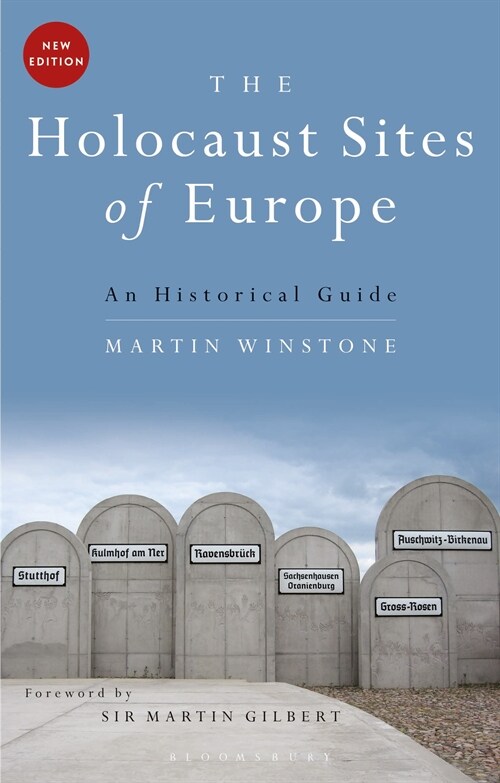 The Holocaust Sites of Europe : An Historical Guide (Paperback, 3 ed)